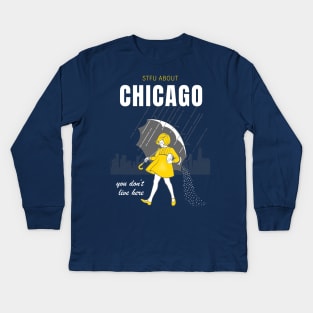 STFU About Chicago Kids Long Sleeve T-Shirt